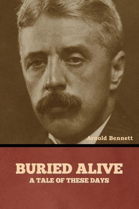 Arnold Bennett: Buried Alive, Buch