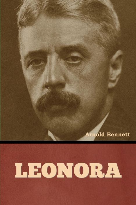 Arnold Bennett: Leonora, Buch