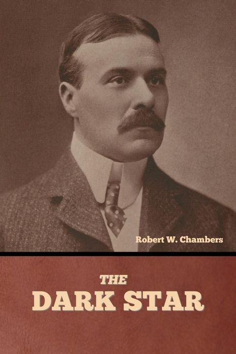 Robert W. Chambers: The Dark Star, Buch