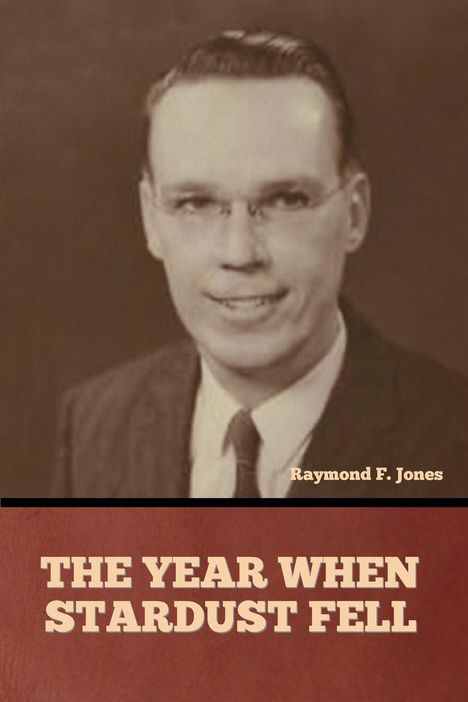 Raymond F. Jones: The Year When Stardust Fell, Buch