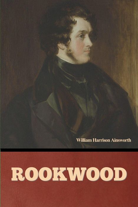 William Harrison Ainsworth: Rookwood, Buch