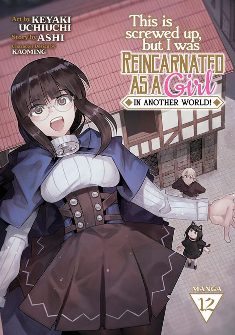 Ashi: This Is Screwed Up, But I Was Reincarnated as a Girl in Another World! (Manga) Vol. 12, Buch