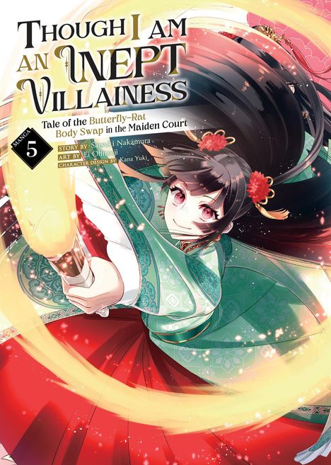 Satsuki Nakamura: Though I Am an Inept Villainess: Tale of the Butterfly-Rat Body Swap in the Maiden Court (Manga) Vol. 5, Buch