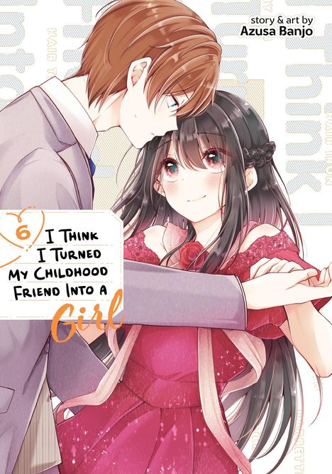 Azusa Banjo: I Think I Turned My Childhood Friend Into a Girl Vol. 6, Buch