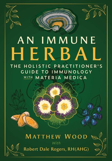 „An Immune Herbal“ Anleitung zur Immunologie mit Pflanzen. Illustrationen von Pflanzen und Blättern auf grünem Hintergrund.