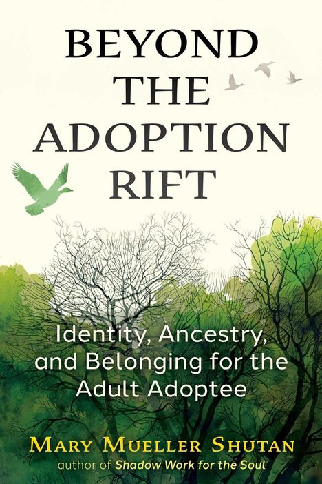 "BEYOND THE ADOPTION RIFT" in großen Buchstaben. Darunter Vögel und Silhouetten von Bäumen auf grünem Hintergrund.