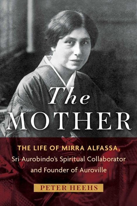 "The Mother" – Das Leben von Mirra Alfassa, Sri Aurobindos spirituelle Gefährtin. Darunter Bild einer Dame in Schwarz-Weiß.