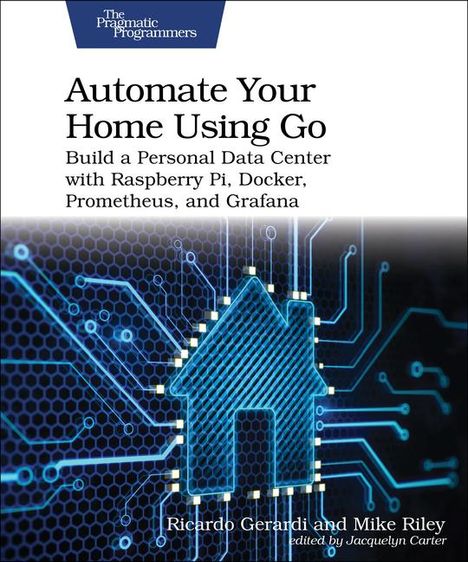 Ricardo Gerardi: Automate Your Home Using Go, Buch