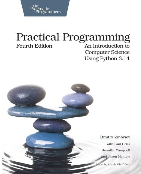 Practical Programming, Fourth Edition. Einführung in Computerwissenschaft mit Python 3.14. Stapel flacher Steine auf Wasser.