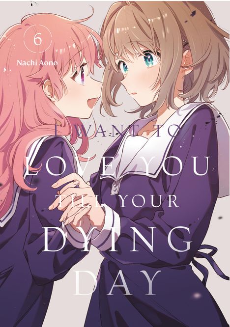 Nachi Aono: I Want to Love You Till Your Dying Day 6, Buch