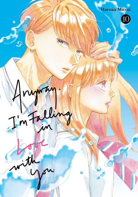 Haruka Mitsui: Anyway, I'm Falling in Love with You. 10, Buch