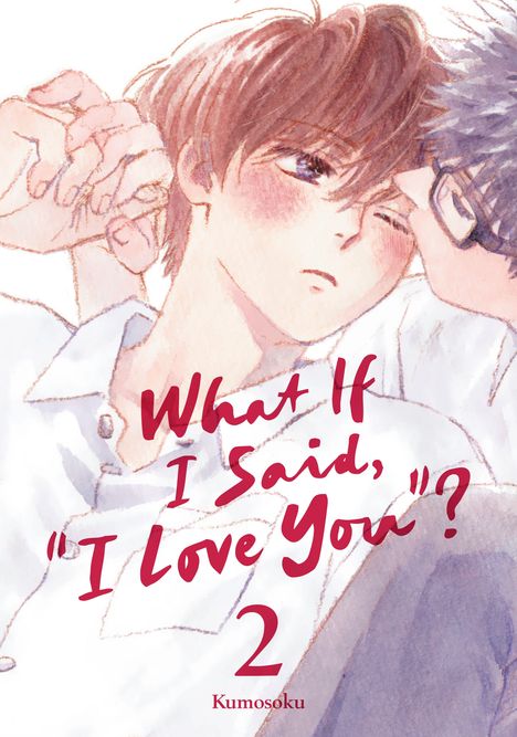 Text: "What If I Said, 'I Love You'?" 2, Kumosoku. Zwei Personen in einer sanften Illustration, nahe beieinander.