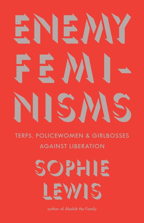 Sophie Lewis: Enemy Feminisms, Buch