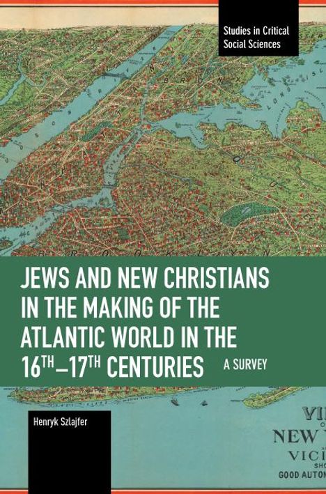 Henryk Szlajfer: Jews and New Christians in the Making of the Atlantic World in the 16th-17th Centuries, Buch