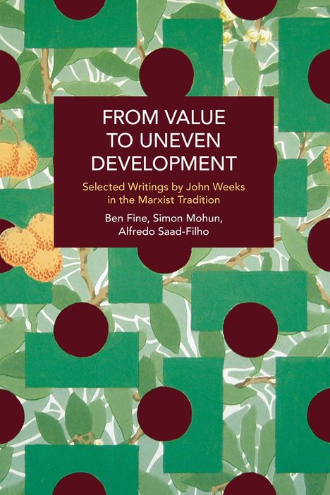 John Weeks: From Value to Uneven Development, Buch