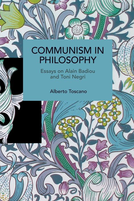 Text: "COMMUNISM IN PHILOSOPHY: Essays on Alain Badiou and Toni Negri" von Alberto Toscano. Illustration: Blumenmuster.
