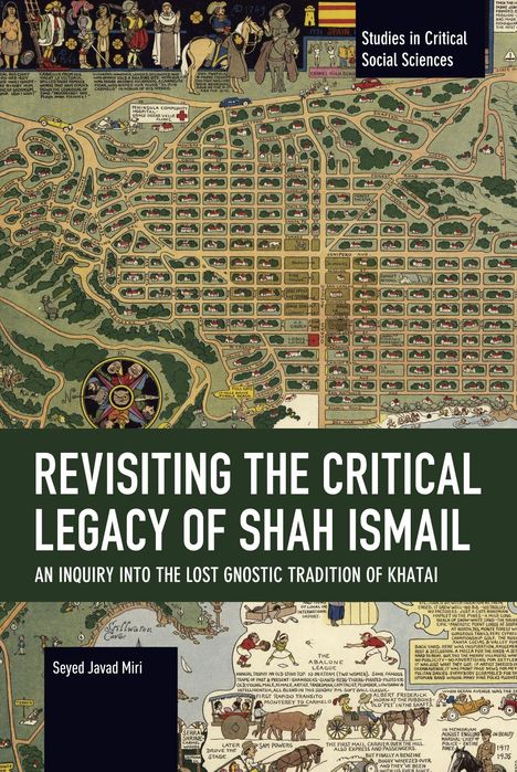 Titel: Revisiting the Critical Legacy of Shah Ismail. Karte mit komplexen Straßennetzen und historischen Figuren.
