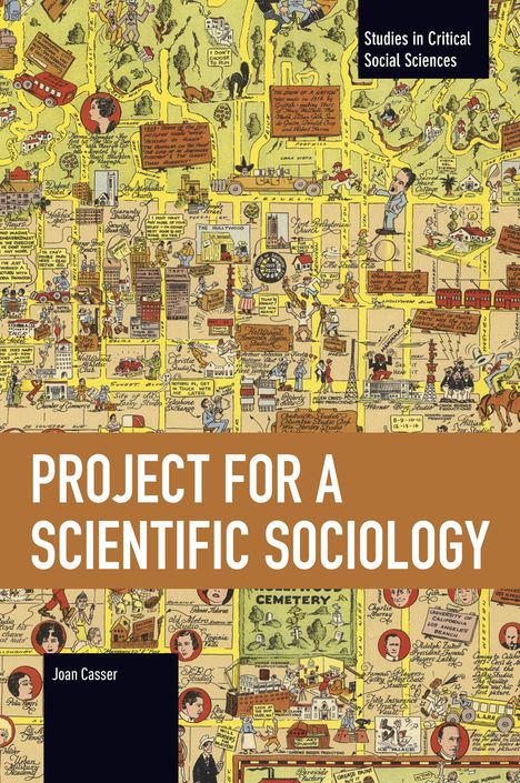 Oben rechts: "Studies in Critical Social Sciences". Groß in der Mitte: "Project for a Scientific Sociology". Darunter: "Joan Casser". Im Hintergrund eine bunte, detaillierte Illustration mit vielen Figuren und Szenen in einem Stadtplan-Stil.