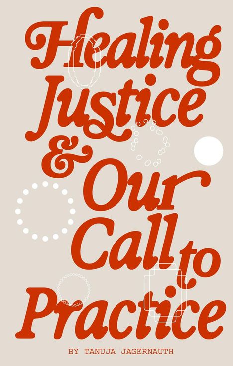 "Healing Justice & Our Call to Practice" in großer, roter Schrift, verziert mit weißen, kreisförmigen Mustern.