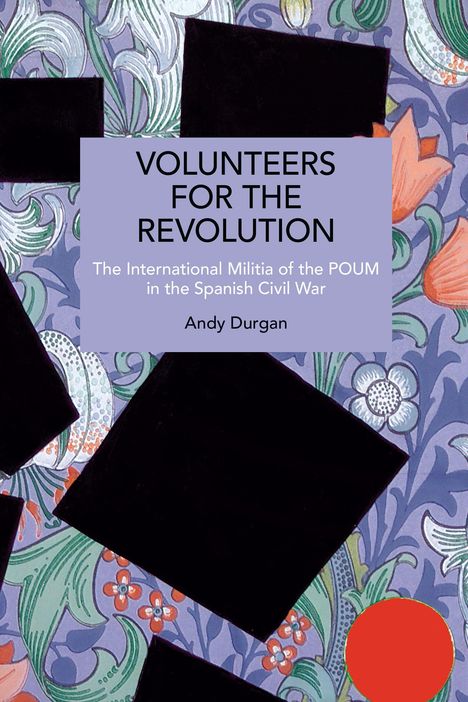 "VOLUNTEERS FOR THE REVOLUTION" von Andy Durgan. Floraler Hintergrund mit bunten Blüten und Blättern.