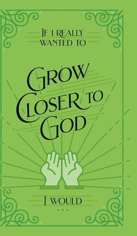 Honor Books: If I Really Wanted to Grow Closer to God, I Would . . ., Buch