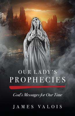 James Valois: Our Lady's Prophecies, Buch