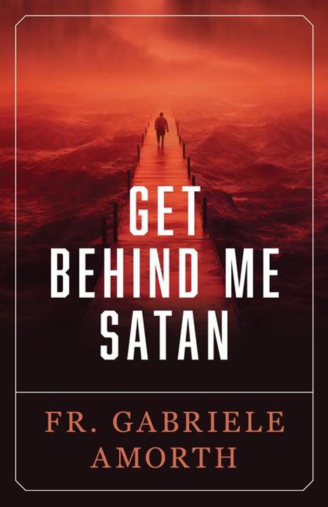 Fr Gabriele Amorth: Get Behind Me Satan, Buch