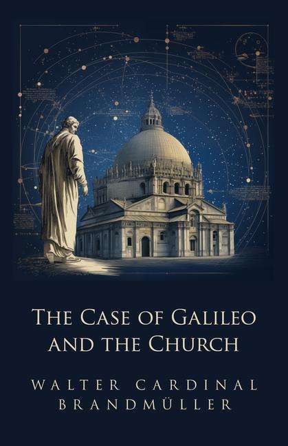 Walter Brandmuller: The Case of Galileo and the Church, Buch