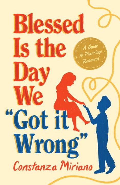 Costanza Miriano: Blessed Is the Day We Got It Wrong, Buch
