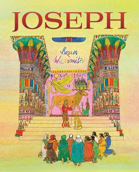Text "Joseph" oben, darunter "Brian Wildsmith." Illustration: Ägyptische Szene mit bunten Säulen und Menschen auf Stufen.