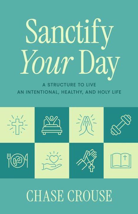 „Sanctify Your Day“; Symbole: Kreuz, Bett, betende Hände, Hantel, Besteck, Herz, betende Hände mit Kreuz, aufgeschlagenes Buch.