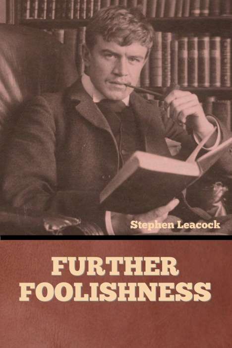 Stephen Leacock: Further Foolishness, Buch