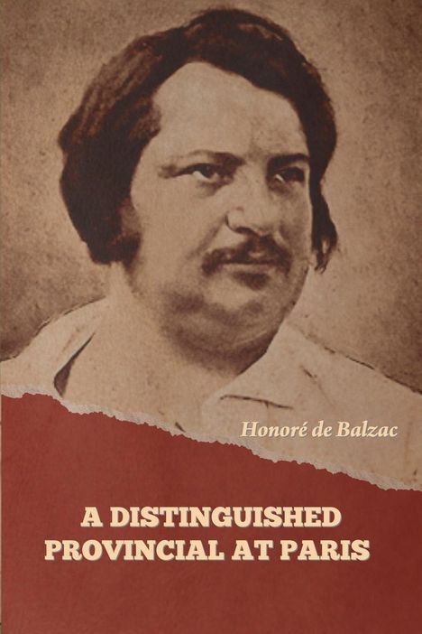 Honoré de Balzac: A Distinguished Provincial at Paris, Buch