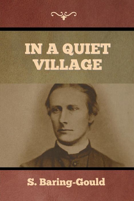 S. Baring-Gould: In a Quiet Village, Buch