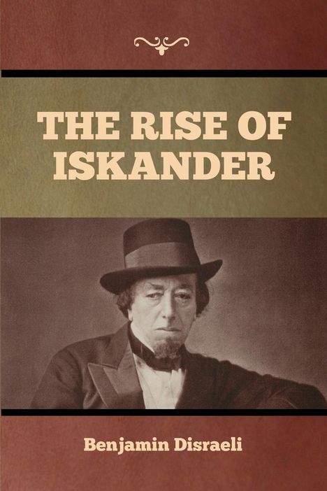 Benjamin Disraeli: The Rise of Iskander, Buch