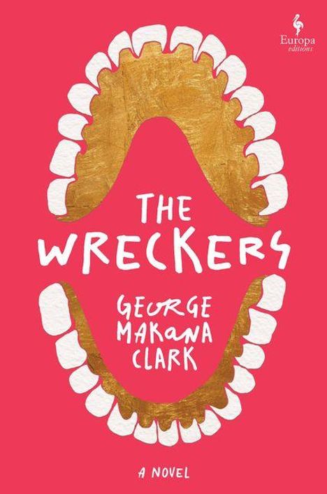 "The Wreckers. George Makana Clark. A Novel." Weiße und goldene Zahnformen auf rotem Hintergrund. Europa Editions-Logo.