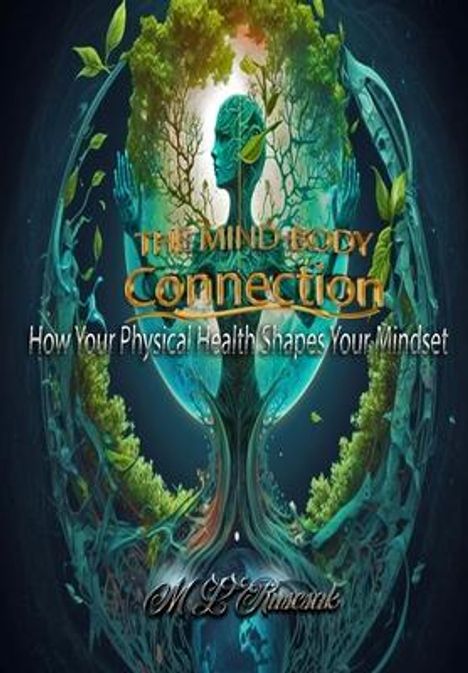 M L Ruscscak: How Your Physical Health Shapes Your Mindset, Buch