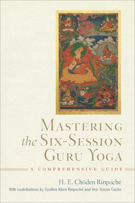 Text: "Mastering the Six-Session Guru Yoga: A Comprehensive Guide" von H. E. Chöden Rinpoche. Enthält ein spirituelles Gemälde.