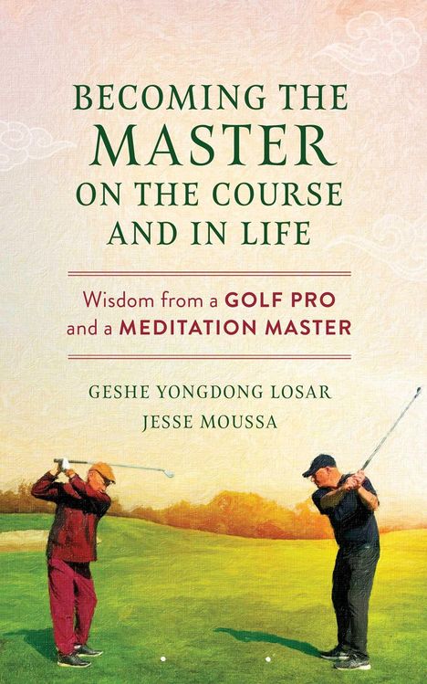 Geshe Yongdong Losar: Becoming the Master on the Course and in Life, Buch