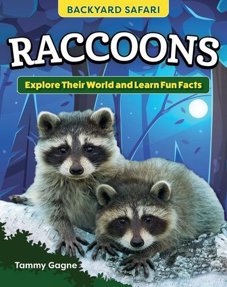 Tammy Gagne: Kids' Backyard Safari: Raccoons, Buch