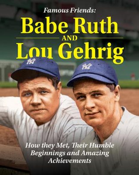 Michael Democker: Famous Friends: Babe Ruth and Lou Gehrig, Buch
