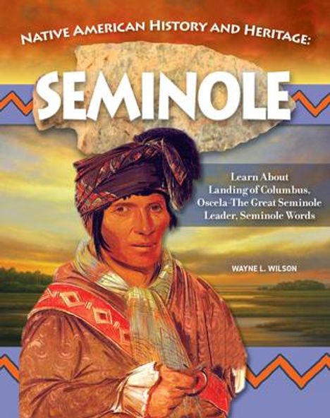 Wayne L Wilson: Wilson, W: Native American History and Heritage: Seminole, Buch