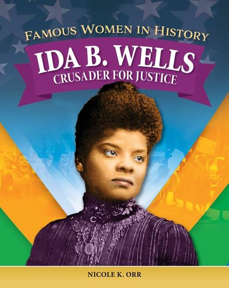 Nicole Orr: Famous Women in History: Ida B. Wells, Buch