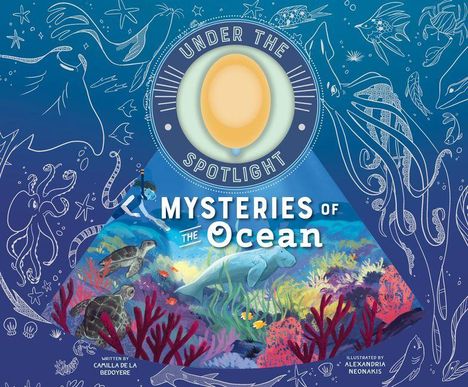 Text: "UNDER THE SPOTLIGHT MYSTERIES OF THE Ocean". Ein Meeresthema, mit Korallen und Meerestieren.