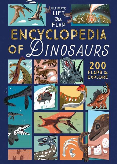 Text: "Ultimate Lift the Flap Encyclopedia of Dinosaurs, 200 flaps to explore." Illustration mit Dinosauriern in bunten Kästchen.