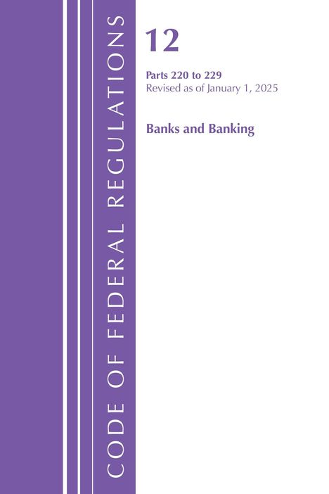 "Code of Federal Regulations", "12", "Parts 220 to 229", "Revised as of January 1, 2025", "Banks and Banking". Lila Streifen links.
