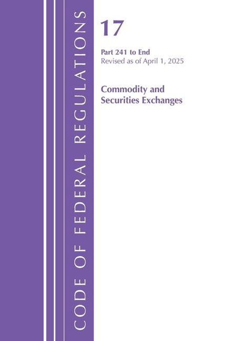 "Code of Federal Regulations", Teil 241 bis Ende, Revision April 1, 2025 , Thema: Rohstoff- und Wertpapierbörsen.