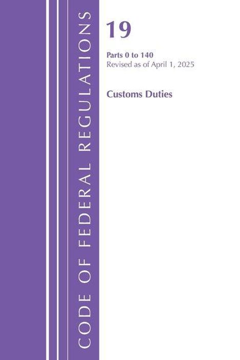 "19 Parts 0 to 140 Revised as of April 1, 2025 Customs Duties." Lila Buchcover mit Titeltext am Rand.