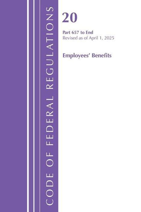 "20 Part 657 to End Revised as of April 1, 2025. Employees’ Benefits." Lila Streifen links mit vertikalem Text.