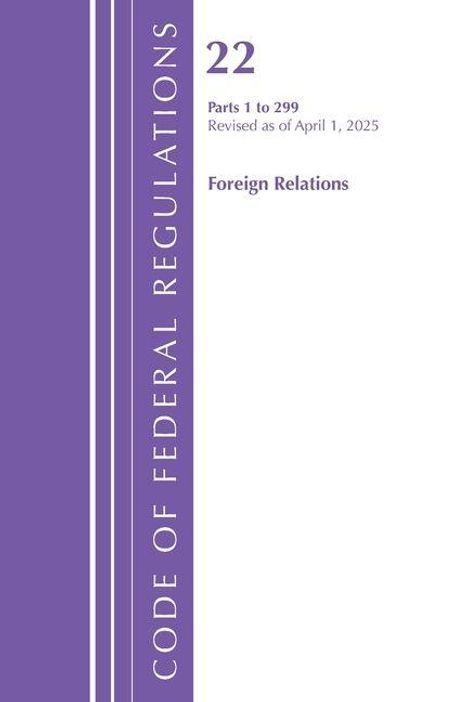 "22 Parts 1 to 299 Revised as of April 1, 2025 Foreign Relations" in Lila auf einem Buchcover.